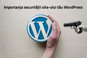 Importanța Securității Site-Ului Tău Wordpress